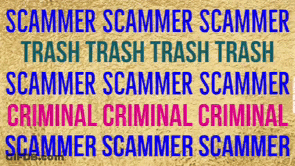 A Poster That Says Scammer Scammer Scammer Trash Trash Trash Scammer Scammer Scammer Criminal Criminal Criminal Scammer GIF