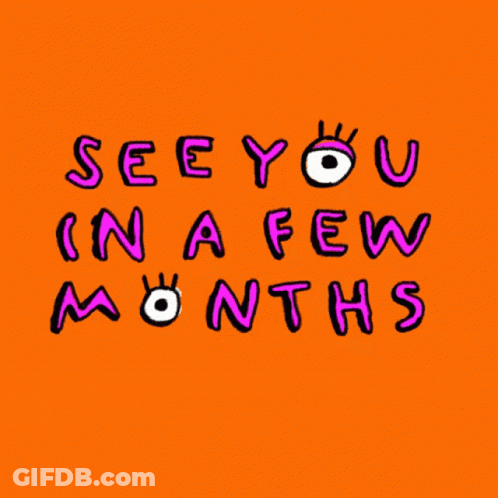 A Poster That Says See You In A Few Months On An Orange Background GIF