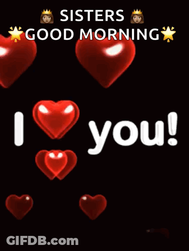 A Poster That Says Sisters Good Morning With Hearts GIF