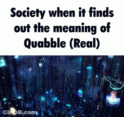 A Poster That Says Society When It Finds Out The Meaning Of Quabble Real GIF