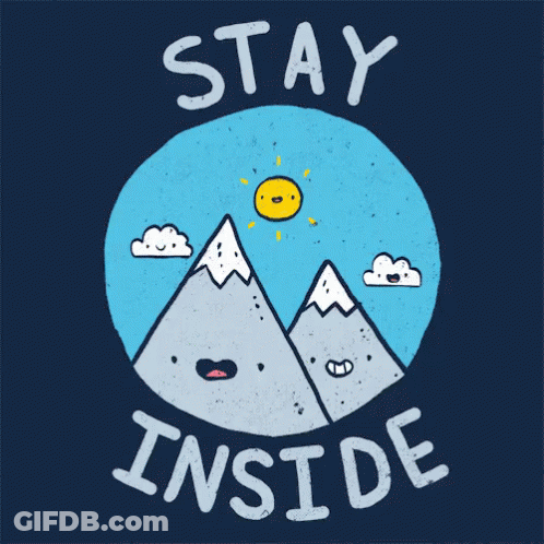 A Poster That Says " Stay Inside " With Mountains And The Sun GIF