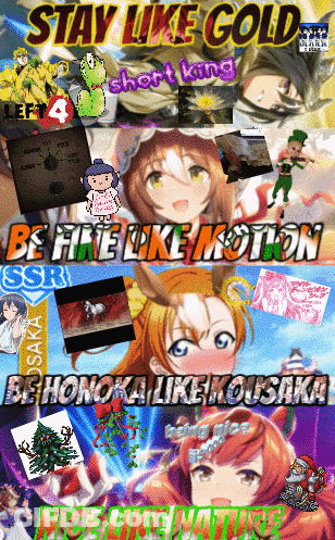A Poster That Says Stay Like Gold Shot King Be Fine Like Motion Be Honoka Like Kousaka Nice Like Nature GIF