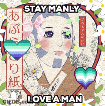 A Poster That Says Stay Manly Love A Man With A Man With A Bow On His Head GIF