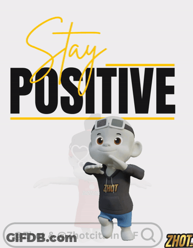 A Poster That Says Stay Positive With A Cartoon Character GIF
