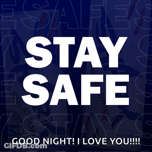 A Poster That Says " Stay Safe " And " Good Night " GIF