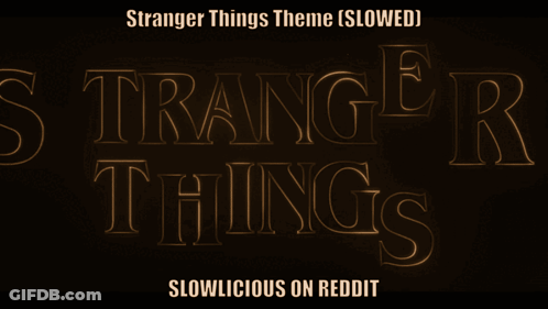 A Poster That Says Stranger Things Slowly On Reddit GIF