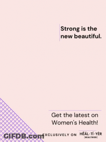 A Poster That Says Strong Is The New Beautiful Get The Latest On Women 'S Health Exclusively On Healthier GIF