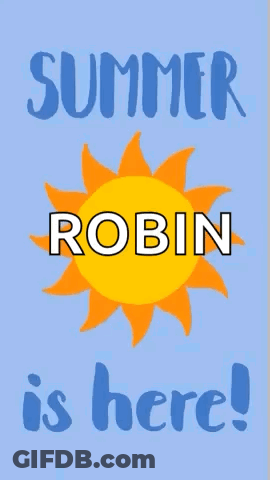 A Poster That Says Summer Is Here With Robin 'S Name GIF