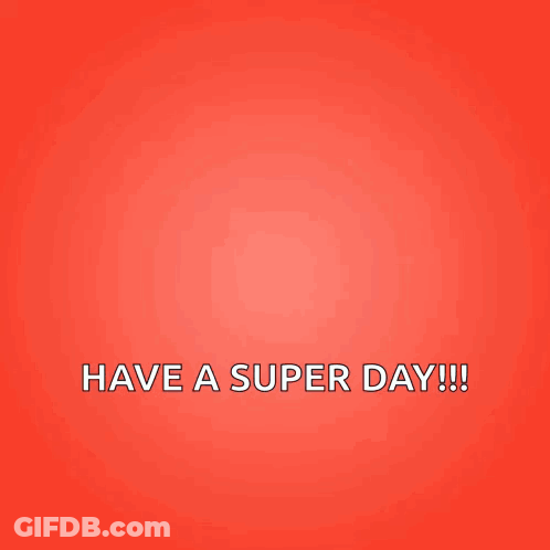 A Poster That Says Sunday Tuesday Have A Super Day Wednesday And Thursday GIF