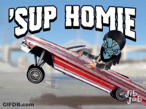 A Poster That Says ' Sup Homie ' On The Top Of A Car GIF