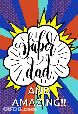 A Poster That Says " Super Dad And Amazing " GIF