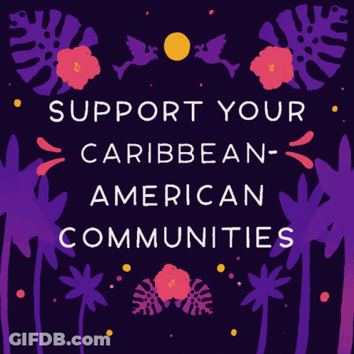 A Poster That Says Support Your Caribbean-American Communities GIF