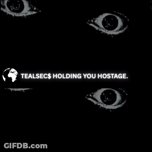 A Poster That Says Tealsec $ Holding You Hostage On It GIF
