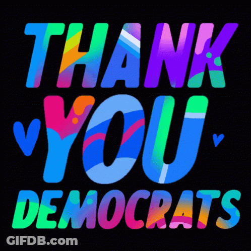 A Poster That Says Thank You Democrats In Colorful Letters GIF