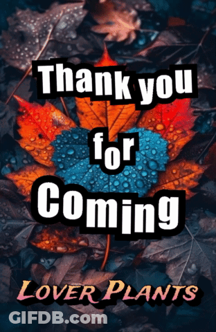 A Poster That Says Thank You For Coming Lover Plants On It GIF