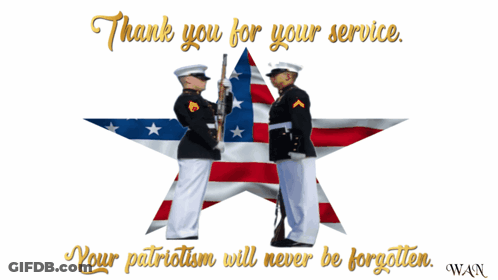 A Poster That Says " Thank You For Your Service " And " Your Patriotism Will Never Be Forgotten " GIF