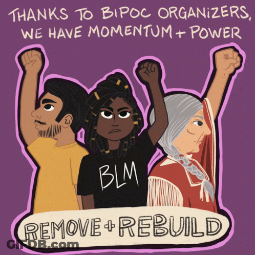 A Poster That Says Thanks To Bipoc Organizers We Have Momentum + Power Remove + Rebuild GIF