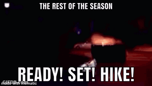 A Poster That Says The Rest Of The Season Ready Set Hike Made With Mematic GIF
