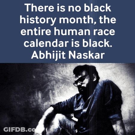 A Poster That Says There Is No Black History Month Entire Human Race Calendar Is Black GIF