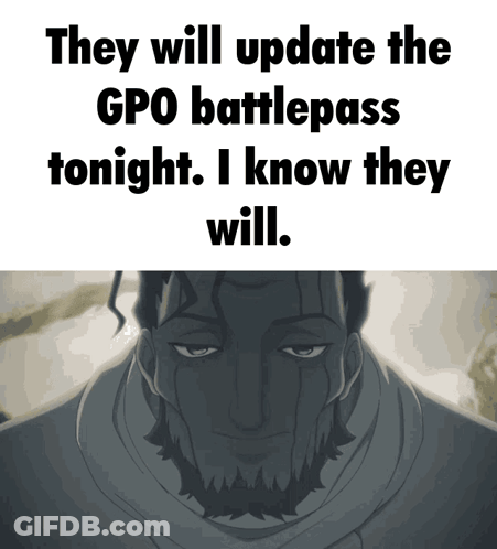 A Poster That Says They Will Update The Gpo Battlepass Tonight GIF