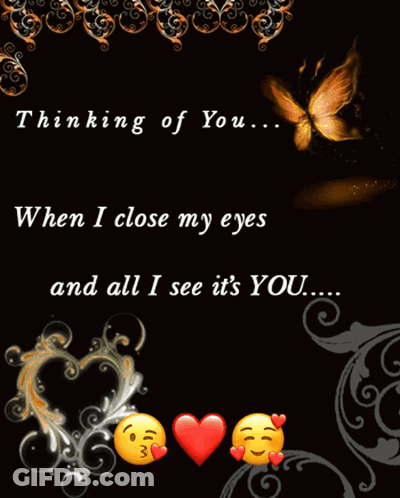 A Poster That Says Thinking Of You When I Close My Eyes And All I See It 'S You .. GIF