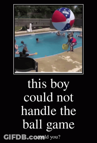 A Poster That Says This Boy Could Not Handle The Ball Game Could You .. GIF