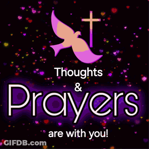 A Poster That Says " Thoughts & Prayers Are With You " GIF