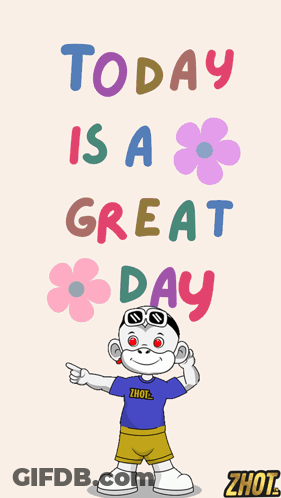 A Poster That Says Today Is A Great Day With A Cartoon Character GIF