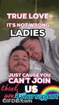 A Poster That Says True Love Is Not Wrong Ladies Just Cause You Can 'T Join Us GIF