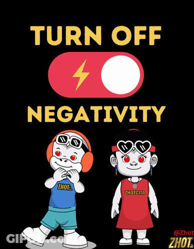 A Poster That Says Turn Off Negativity With Two Characters GIF