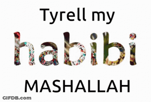 A Poster That Says Tyrell My Habibi Mashallah On It GIF