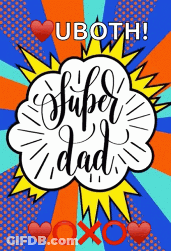 A Poster That Says ' U Both ! Super Dad ' On It GIF