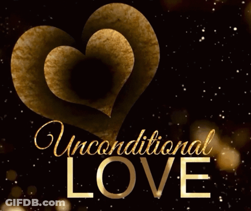 A Poster That Says Unconditional Love With Two Gold Hearts GIF