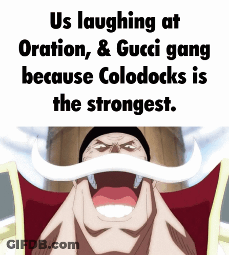 A Poster That Says Us Laughing At Oration & Gucci Gang Because Colodocks Is The Strongest GIF