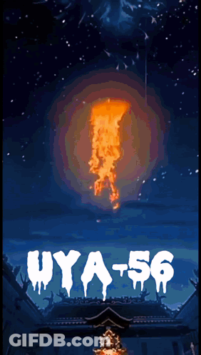 A Poster That Says ' Uya 56 ' On It With A Fireball In The Background GIF