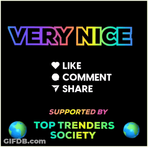 A Poster That Says Very Nice Like Comment Share Supported By Top Trends Society GIF