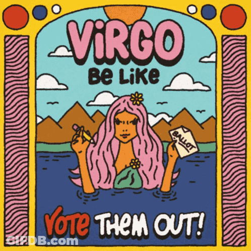 A Poster That Says Virgo Be Like Vote Them Out On It GIF