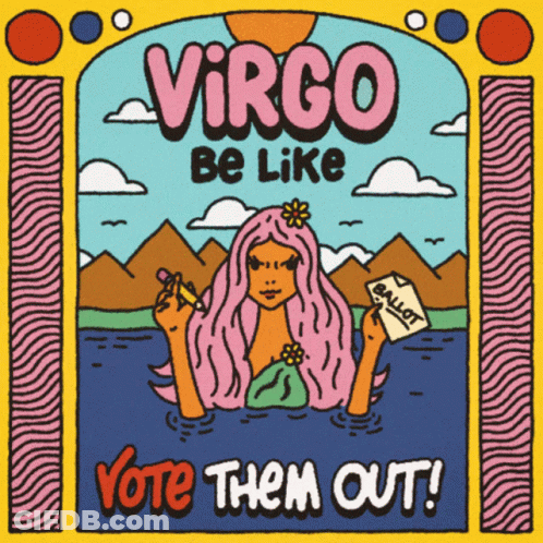 A Poster That Says Virgo Be Like Vote Them Out On It GIF
