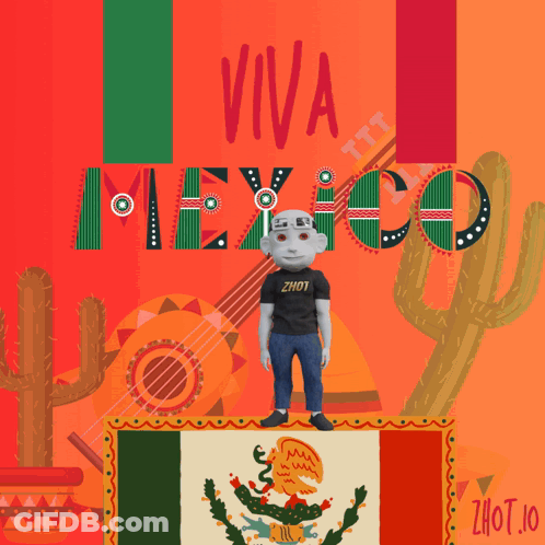 A Poster That Says Viva Mexico With A Man On Top Of A Flag GIF