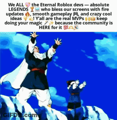 A Poster That Says We All The Eternal Roblox Devs Who Bless Our Screens With Fire Updates GIF