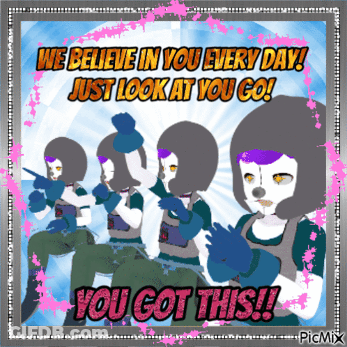 A Poster That Says We Believe In You Every Day GIF