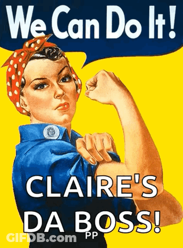 A Poster That Says We Can Do It With Claire 'S Da Boss GIF