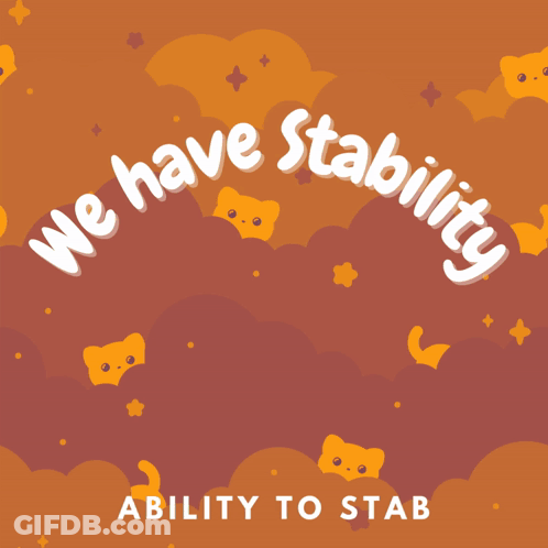 A Poster That Says We Have Stability And Ability To Stab GIF