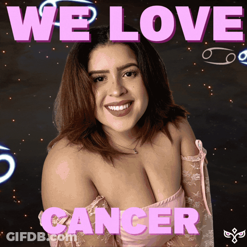A Poster That Says We Love Cancer With A Woman Smiling GIF