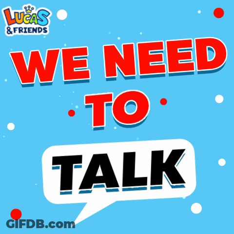 A Poster That Says We Need To Talk By Lucas & Friends GIF