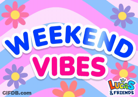 A Poster That Says Weekend Vibes By Lucas And Friends GIF