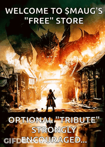 A Poster That Says Welcome To Smaug 'S " Free " Store Optional Tribute Strongly Encouraged GIF
