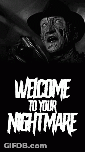 A Poster That Says Welcome To Your Nightmare On It GIF