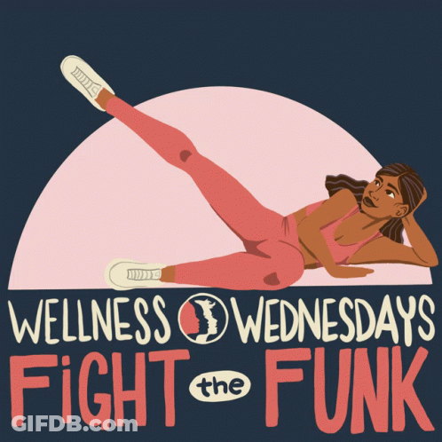A Poster That Says Wellness Wednesdays Fight The Funk On It GIF