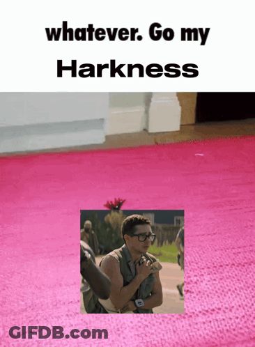 A Poster That Says Whatever Go My Harkness With A Picture Of A Man On It GIF